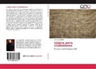 Luis Vega-Re&ntilde;&oacute;n - L&oacute;gica para ciudadanos