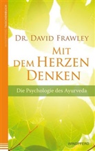 David Frawley - Mit dem Herzen denken