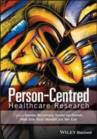 Sandra van Dulmen, Hilde Eide, Tom Eide, B McCormack, Brenda McCormack, Brendan McCormack... - Person-Centred Healthcare Research