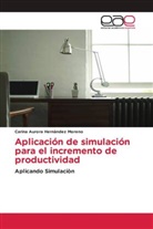 Carina Aurora Hern&agrave;ndez Moreno - Aplicaci&oacute;n de simulaci&oacute;n para el incremento de productividad
