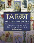 Anthony Louis, Louis Anthony - Tarot Beyond the Basics
