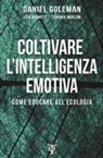 Zenobia Barlow, Lisa Bennett, Daniel Goleman - Coltivare l'intelligenza emotiva. Come educare all'ecologia