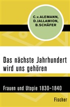 Claudia Alemann, Claudia vo Alemann, Claudia von Alemann, Dominiqu Jallamion, Dominique Jallamion, Sch&auml;fer... - Das n&auml;chste Jahrhundert wird uns geh&ouml;ren