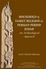 Jose E. Balcells Gallarreta, Jos&eacute; E. Balcells Gallarreta, Not Available (NA) - Household and Family Religion in Persian-period Judah