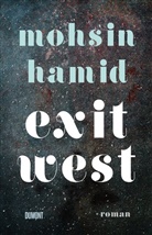 Mohsin Hamid - Exit West