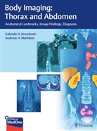 Gabriel A Krombach, Gabriele A Krombach, H Mahnken, H Mahnken, Gabriele A. Krombach, Andreas H. Mahnken - Body Imaging: Thorax and Abdomen