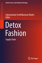 Subramanian Senthilkannan Muthu, Subramanian Senthilkannan Muthu, Subramanian Senthilkannan Muthu, Subramania Senthilkannan Muthu, Subramanian Senthilkannan Muthu - Detox Fashion