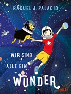 R J Palacio, R. J. Palacio, R.J. Palacio, Raquel J Palacio, Raquel J. Palacio, RJ Palacio - Wir sind alle ein Wunder