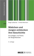 Birgi Lattschar, Birgit Lattschar, Irmela Wiemann - M&auml;dchen und Jungen entdecken ihre Geschichte