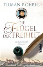 Tilman R&ouml;hrig - Die Fl&uuml;gel der Freiheit