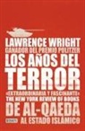 WRIGHT, Lawrence Wright - Los aios del terror;The Terror Years: From al Qaeda to the Islamic