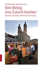 Eva-Maria Faber, Daniel Kosch - Dem Bettag eine Zukunft bereiten