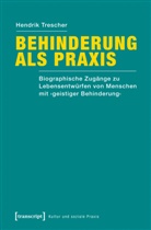 Hendrik Trescher - Behinderung als Praxis