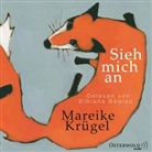 Mareike Kr&uuml;gel, Bibiana Beglau - Sieh mich an, 7 Audio-CD (Audio book)