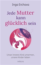 Inga Erchova - Jede Mutter kann gl&uuml;cklich sein