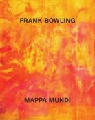 Frank Bowling, Okwui Enwezor, Kobena Mercer, Anna Schneider, Zoe Whitley, Okwu Enwezor... - Frank Bowling
