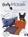 Sylvie Rasch - CraSy Mosaik - Taschen & Accessoires h&auml;keln