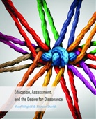 Nuraan Davids, Davids Nuraan, Yusef Waghid, Waghid Yusef, Tina Besley, Cameron Mccarthy... - Education, Assessment, and the Desire for Dissonance