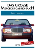 Peter Hartmann - Das gro&szlig;e Mercedes-Cabrio-Buch