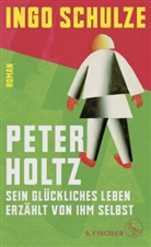 Ingo Schulze - Peter Holtz