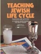 Behrman House, Barbara Binder Kadden, Bruce Kadden - Teaching Jewish Life Cycle: Traditions and Activities