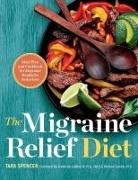 Tara Spencer, Spencer Tara - The Migraine Relief Diet