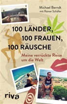 Michae Berndt, Michael Berndt, Rainer Sch&auml;fer - 100 L&auml;nder, 100 Frauen, 100 R&auml;usche