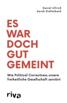 Sarah Diefenbach, Danie Ullrich, Daniel Ullrich - Es war doch gut gemeint