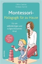 Vendula Kachel, C&eacute;lin Santini, C&eacute;line Santini - Montessori-P&auml;dagogik f&uuml;r zu Hause