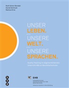 Mar Erne, Markus Erne, Daniel Schmucki, Daniel Schmuki, Ruth Schori, Ruth Schori Bondeli - Unser Leben. Unsere Welt. Unsere Sprachen.