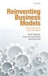 Frans A. J. van den Bosch, Kevin Heij, Kevin (Project manager Heij, Frans van den Bosch, Frans (Emeritus Professor of Management Interfaces between Organizations and Environment van den Bosch, Frans A.J. Van Den Bosch... - Reinventing Business Models