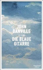 John Banville, Christa Schuenke - Die blaue Gitarre