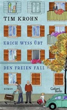 Tim Krohn - Erich Wyss &uuml;bt den freien Fall