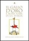 Aleksandr Puskin - Il gallo d'oro e altre fiabe