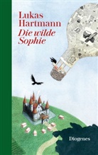 Lukas Hartmann, Susann Opel-G&ouml;tz - Die wilde Sophie