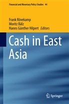 Morit B&auml;lz, Moritz B&auml;lz, Hanns G&uuml;nther Hilpert, Hanns G. Hilpert, Hanns G&uuml;nther Hilpert, Frank R&ouml;vekamp - Cash in East Asia