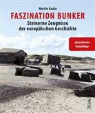 Martin Kaule - Faszination Bunker