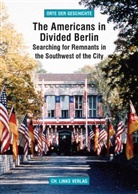 Arno Helwig, Alliierten-Museum Berlin, AlliiertenMuseum e.V., AlliiertenMuseu e V, AlliiertenMuseum e V - The Americans in Divided Berlin