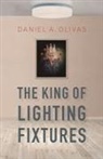 Daniel A Olivas, Daniel A. Olivas - The King of Lighting Fixtures
