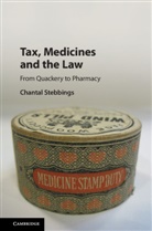 Chantal Stebbings, Chantal (University of Exeter) Stebbings, Stebbings Chantal - Tax, Medicines and the Law