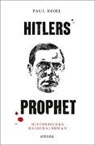 Paul Kohl - Hitlers Prophet
