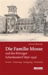 Christine Oliwkowski - Die Familie Mosse und das Rittergut Schenkendorf 1896-1996