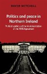 David Mitchell, Mitchell David - Politics and Peace in Northern Ireland