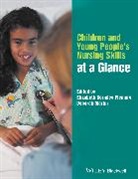 E Gormley-Fleming, Elizabeth Gormley-Fleming, Elizabeth (School of Health and S Gormley-Fleming, Elizabeth Martin Gormley-Fleming, Deborah Martin, Elizabeth Gormley-Fleming... - Children and Young People''s Nursing Skills At a Glance