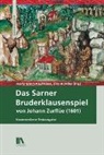 Heidy Greco-Kaufmann, Elke Huwiler - Das Sarner Bruderklausenspiel von Johann Zurfl&uuml;e (1601)