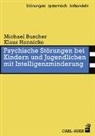 Michae Buscher, Michael Buscher, Klaus Hennicke - Psychische St&ouml;rungen bei Kindern und Jugendlichen mit Intelligenzminderung