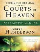 Robert Henderson - Receiving Healing from the Courts of Heaven Interactive Manual