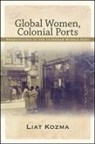 Liat Kozma, Kozma Liat - Global Women, Colonial Ports