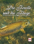 Bria Clarke, Brian Clarke, John Goddard - Die Forelle und die Fliege