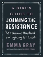 Emma Gray, Emma Rose Gray - A Girl's Guide to Joining the Resistance